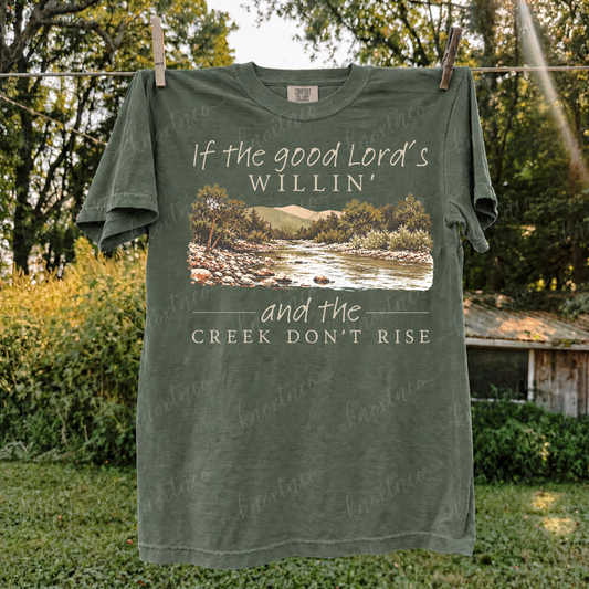 If the Good Lord’s Willin’ and the Creek Don’t Rise Shirt or Sweatshirt Unisex Small to 3X | Christian Faith Comfort Colors Tee | Southern Christian Apparel